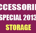 STORAGE – ACCESSORIES SPECIAL 2013